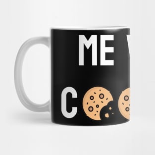 me want cookie... Mug